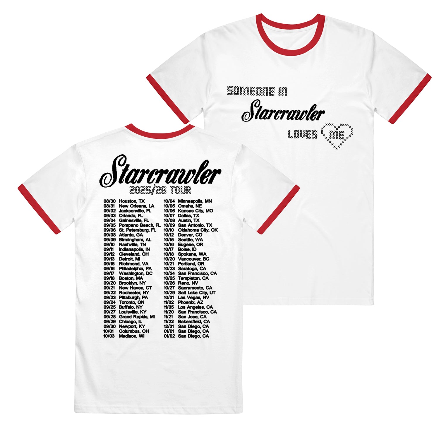 Starcrawler ringer tee: white with red collar/sleeves, “Someone in Starcrawler loves me” and heart on front, “Someone Loves Me Tour 2025/26” plus city/date schedule on back.