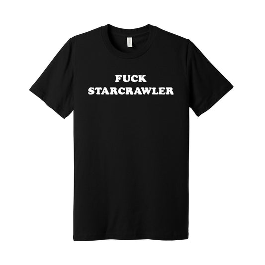 image of a black tee on a white background. white text across the chest that says fuck starcrawler